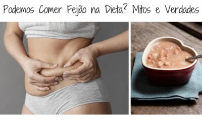 Podemos Comer Feijão na Dieta? Mitos e Verdades