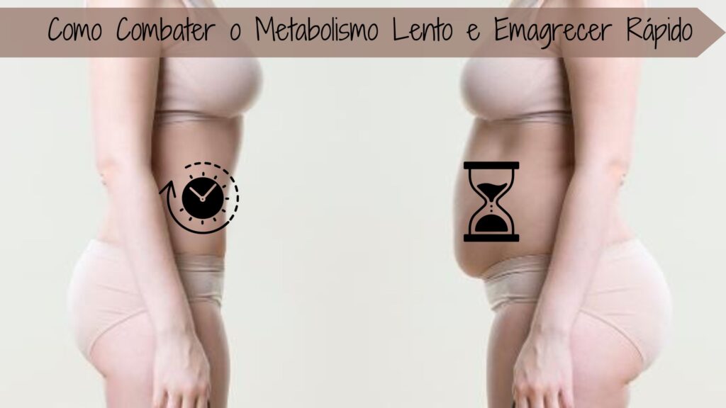 5 Dicas para Combater o Metabolismo Lento e Emagrecer Rápido