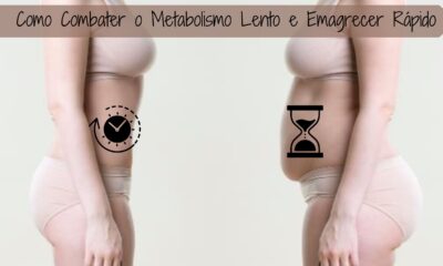 5 Dicas para Combater o Metabolismo Lento e Emagrecer Rápido