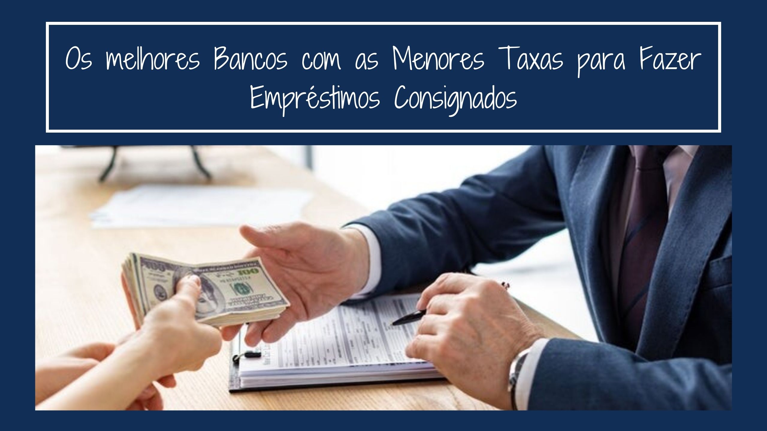 Bancos com as MENORES Taxas para Fazer Empréstimos Consignados