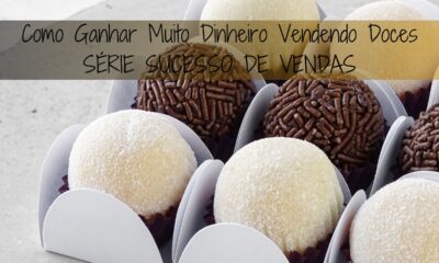 Como Ganhar MUITO Dinheiro Vendendo Doces SÉRIE SUCESSO DE VENDAS