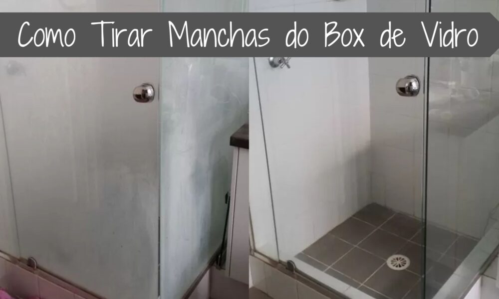 Como Tirar Manchas do Box de Vidro