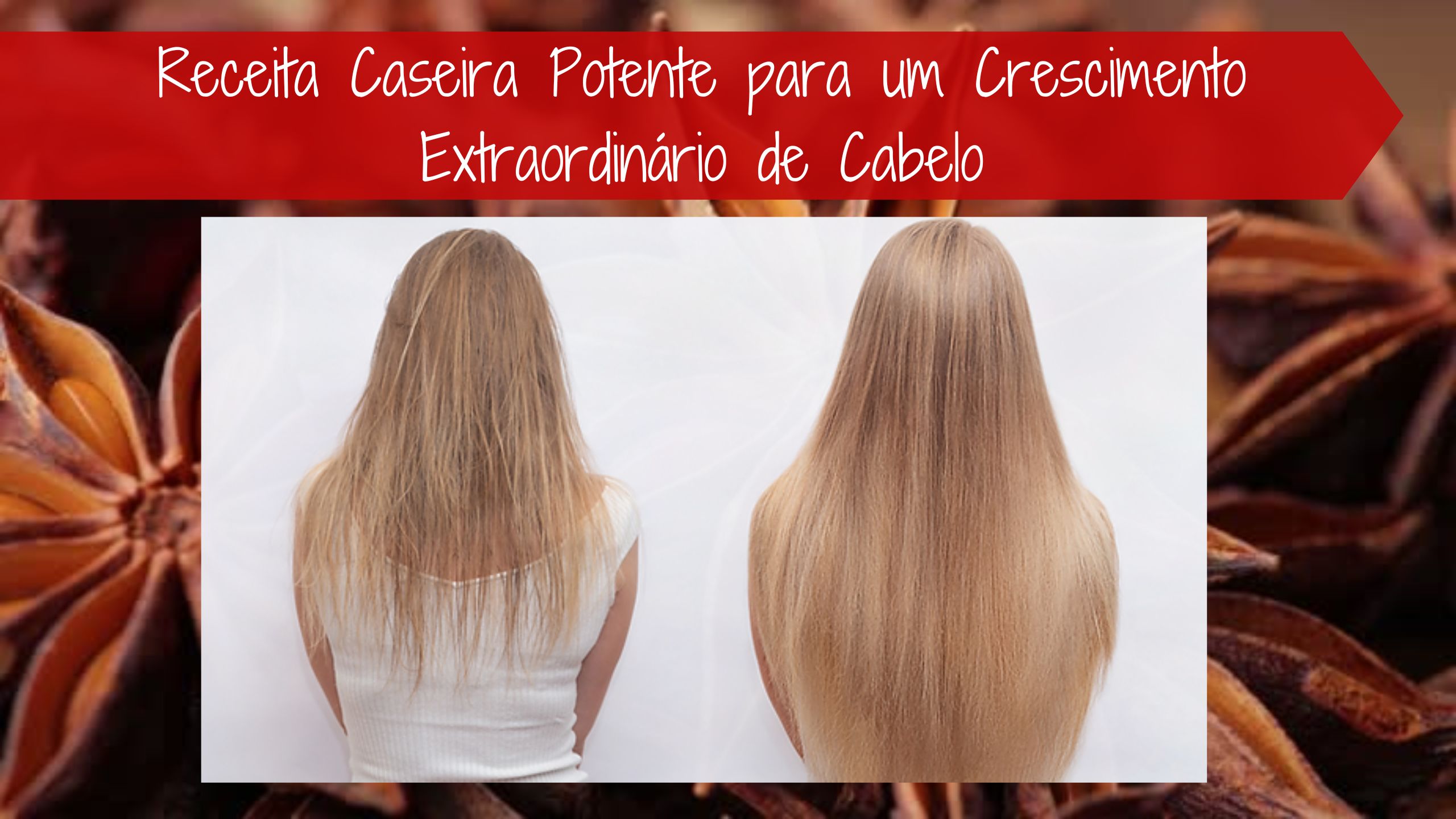 Receita Caseira Potente para um Crescimento Extraordinário de Cabelo