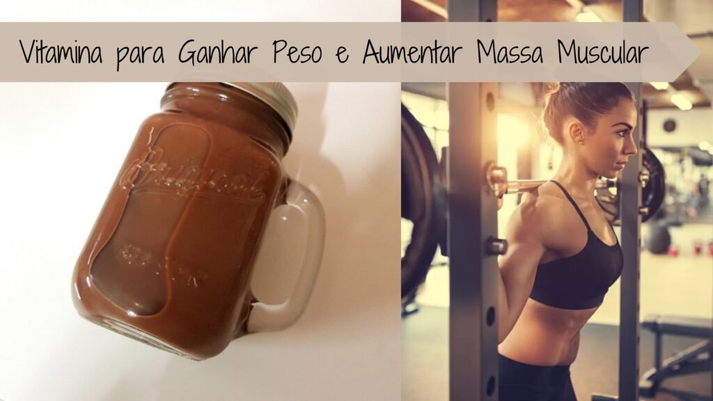 Vitamina para Ganhar Peso e Aumentar Massa Muscular